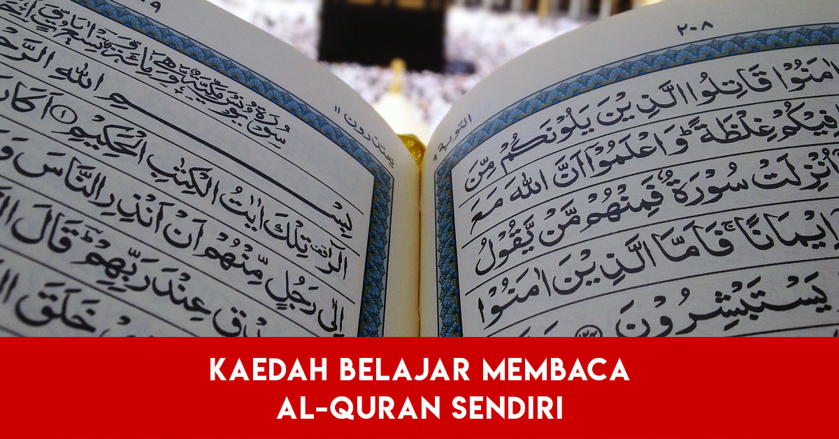 Kaedah Belajar Membaca Al-Quran Sendiri